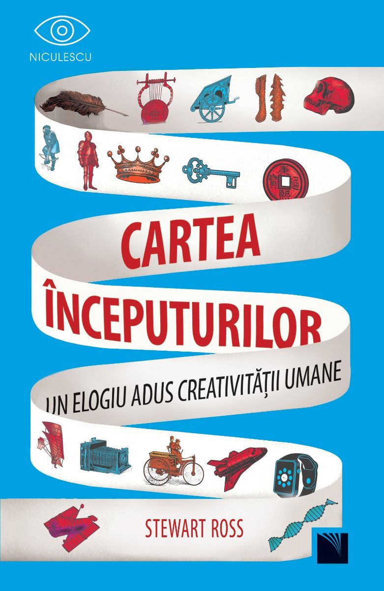 Cartea inceputurilor. Un elogiu adus creativitatii umane, de Stewart Ross - Publisol.ro