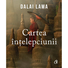 Cartea Intelepciunii, de Dalai Lama - Publisol.ro