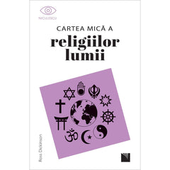 Cartea mica a religiilor lumii, de Ross Dickinson - Publisol.ro