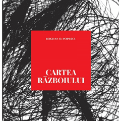 Cartea razboiului, de Bogdan O. Popescu - Publisol.ro