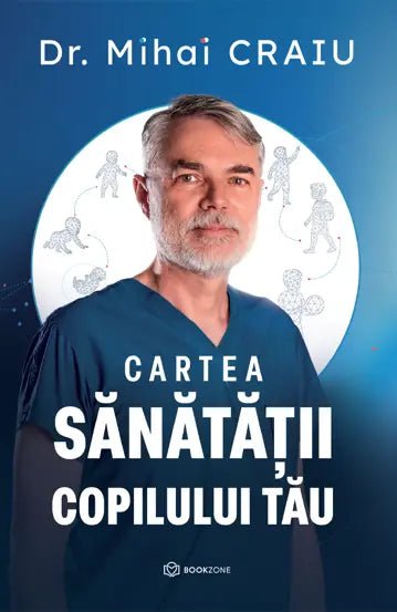 Cartea sanatatii copilului tau, de Dr. Mihai Craiu - Publisol.ro