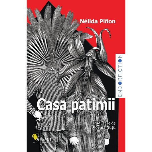 Casa patimii, de Nelida Pinon - Publisol.ro