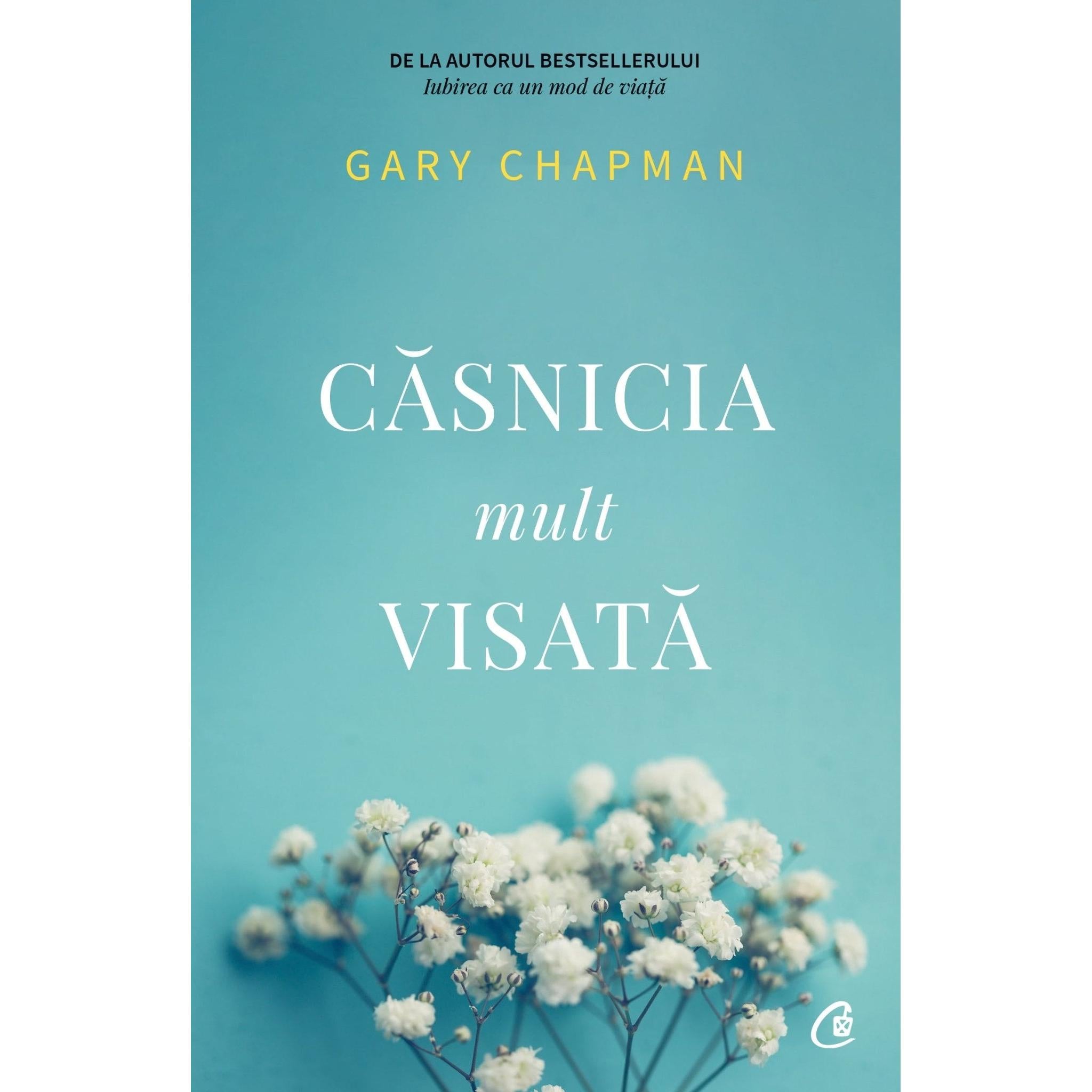 Casnicia mult visata, de Gary Chapman - Publisol.ro