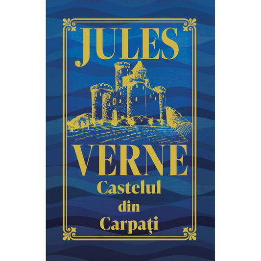 Castelul din Carpați - ediție de de colecție, de Jules Verne - Publisol.ro