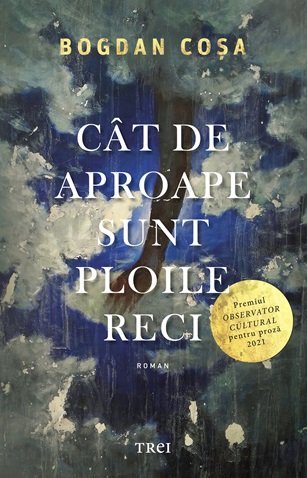 Cât de aproape sunt ploile reci, de Bogdan Coșa - Publisol.ro