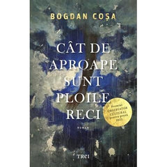 Cât de aproape sunt ploile reci, de Bogdan Coșa - Publisol.ro