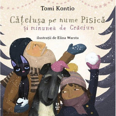 Cățelușa pe nume Pisică și minunea de Crăciun , de Tomi Kontio - Publisol.ro