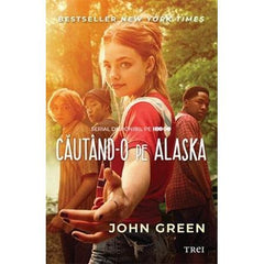 Căutând - o pe Alaska, de John Green - Publisol.ro
