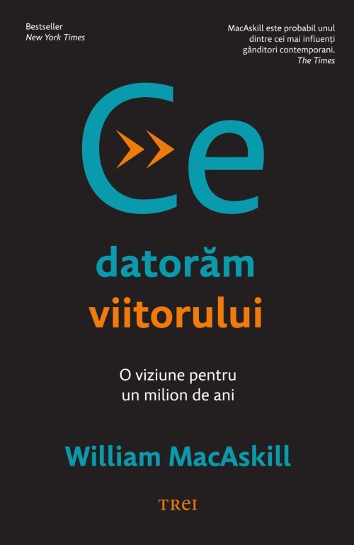 Ce datorăm viitorului, de William MacAskill - Publisol.ro