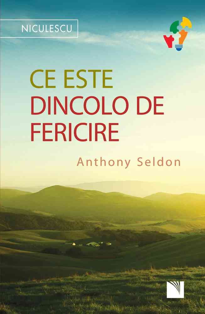 Ce este dincolo de fericire, de Anthony Seldon - Publisol.ro