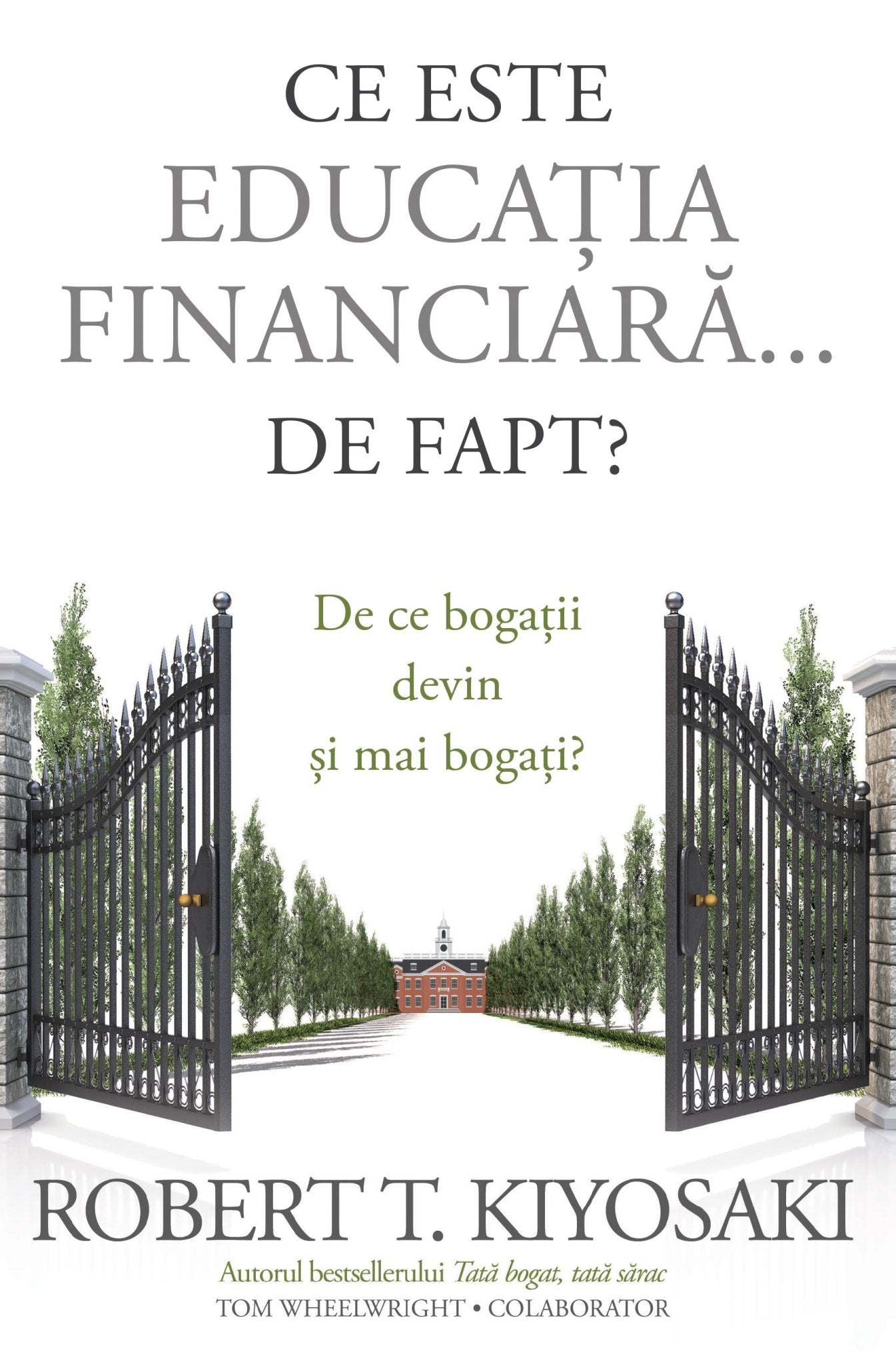 Ce este educatia financiara... de fapt?, de Robert T. Kiyosaki - Publisol.ro