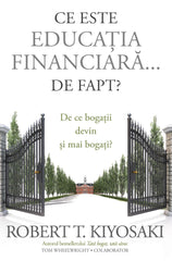 Ce este educatia financiara... de fapt?, de Robert T. Kiyosaki - Publisol.ro