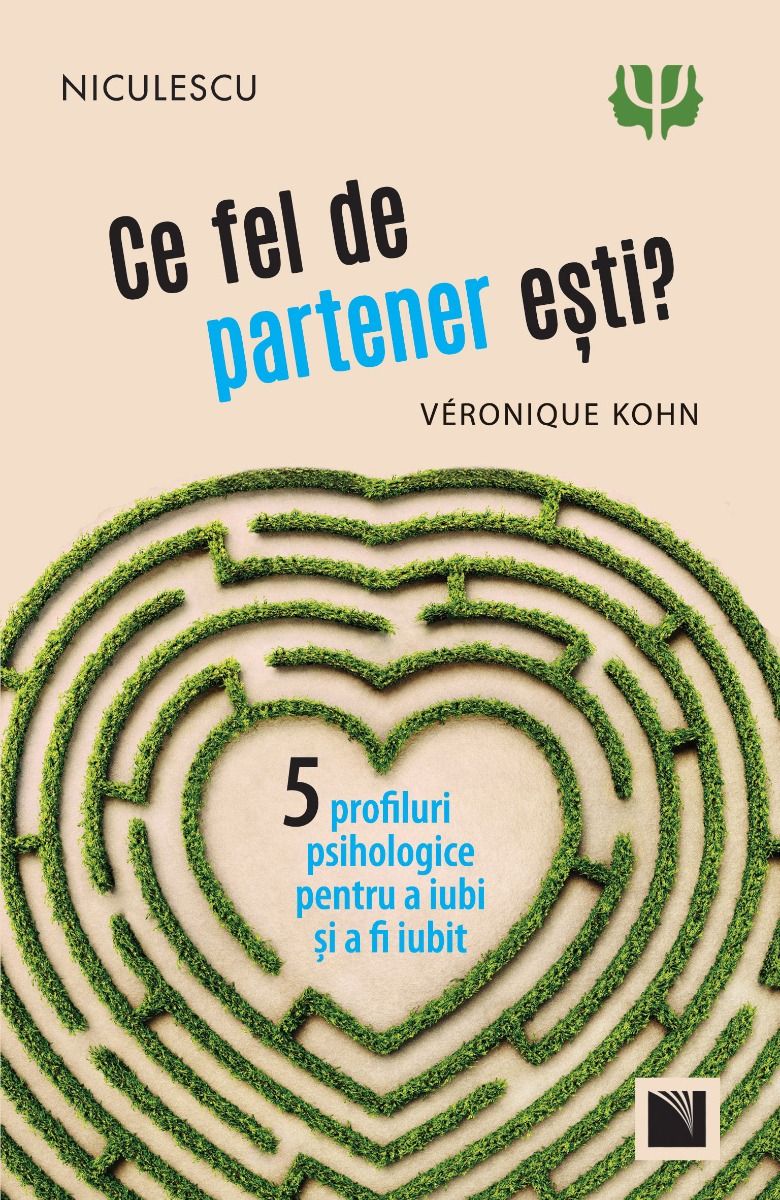 Ce fel de partener esti? Cinci profiluri psihologice pentru a iubi si a fi iubit, de Veronique Kohn - Publisol.ro