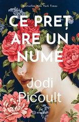 Ce pret are un nume, de Jodi Picoult - Publisol.ro