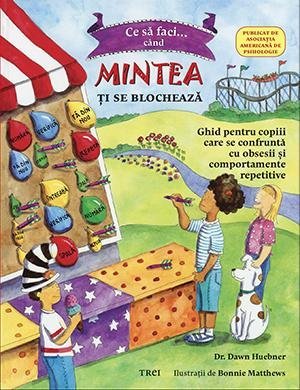 Ce să faci când... mintea ţi se blochează. Ghid pentru copiii care se confruntă cu TOC (Tulburarea obsesiv - compulsivă), de Dawn Huebner, Bonnie Matthews - Publisol.ro