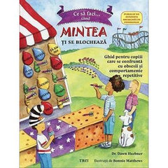 Ce să faci când... mintea ţi se blochează. Ghid pentru copiii care se confruntă cu TOC (Tulburarea obsesiv - compulsivă), de Dawn Huebner, Bonnie Matthews - Publisol.ro