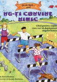 Ce să faci... când nu - ţi convine nimic. Ghid pentru copiii care vor să depăşească negativitatea, de Dawn Huebner, Bonnie Matthews - Publisol.ro