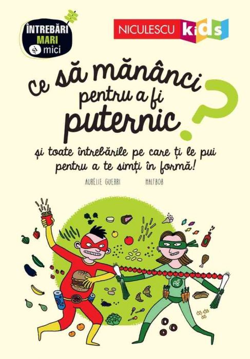 Ce sa mananci pentru a fi puternic?, de Aurelie Guerri, Halfbob - Publisol.ro