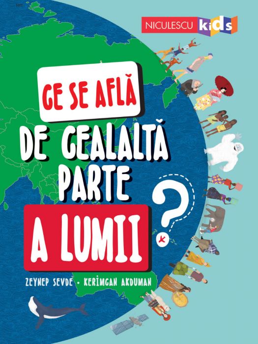 Ce se afla de cealalta parte a lumii?, de Zeynep Sevde, Kerimgan Akduman - Publisol.ro