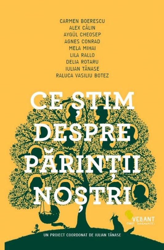 Ce stim despre parintii nostri, de Agnes Conrad, Alex Calin, Aygul Cheosep, Carmen Boerescu, Delia Rotaru, Iulian Tanase, Lila Rallo, Mela Mihai, Raluca Vasiliu Botez - Publisol.ro