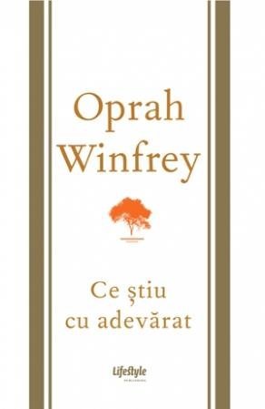 Ce ştiu cu adevărat, de Oprah Winfrey - Publisol.ro