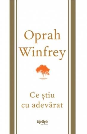 Ce ştiu cu adevărat, de Oprah Winfrey - Publisol.ro