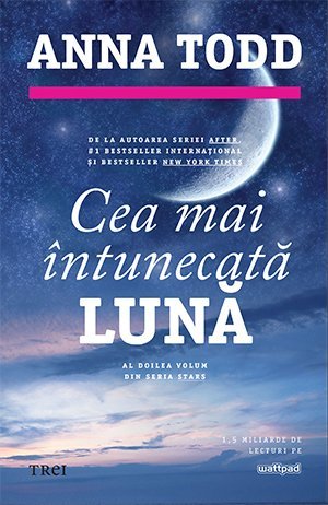 Cea mai întunecată lună (seria Stars, vol. 2), de Anna Todd - Publisol.ro