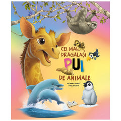 Cei mai dragalasi pui de animale, de Alejandro Algarra, Daniel Howarth