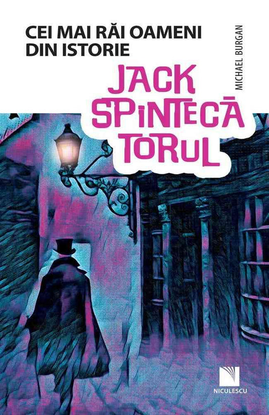 Cei mai rai oameni din istorie - Jack Spintecatorul, de Michael Burgan - Publisol.ro