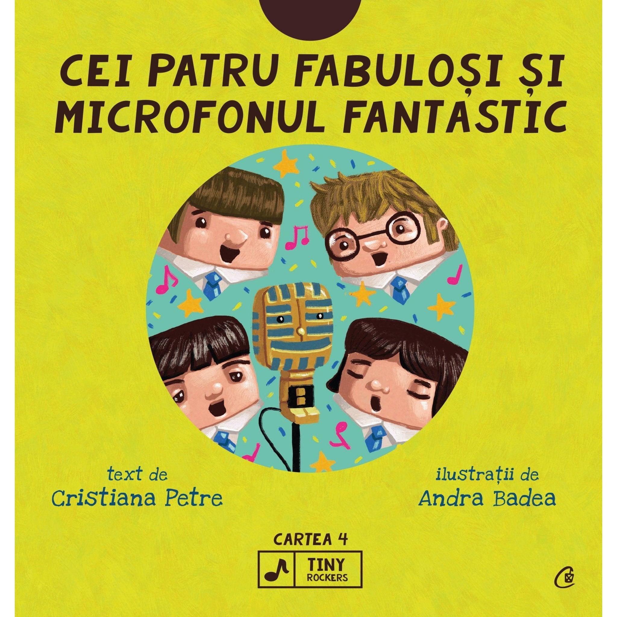Cei patru fabulosi si microfonul fantastic, de Cristiana Petre, Andra Badea - Publisol.ro