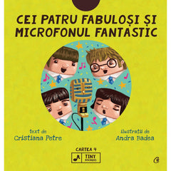 Cei patru fabulosi si microfonul fantastic, de Cristiana Petre, Andra Badea - Publisol.ro