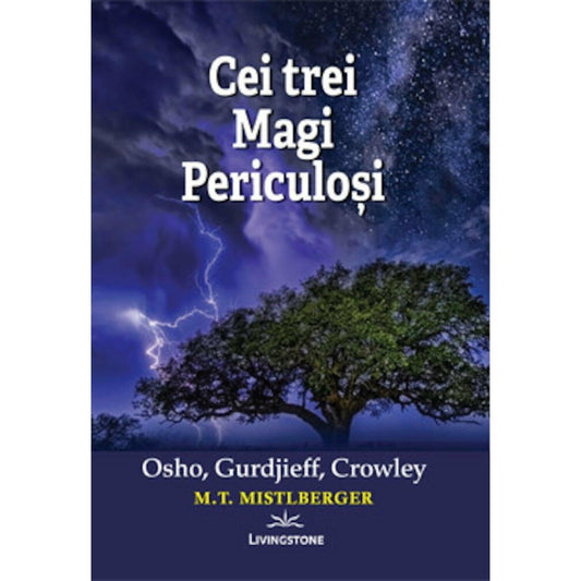 Cei trei Magi Periculosi: Osho, Gurdjieff, Crowley, de M.T. Mistlberger - Publisol.ro