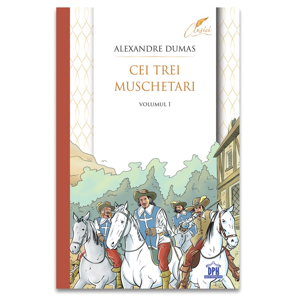 Cei trei muschetari - vol 1, de Alexandre Dumas - Publisol.ro