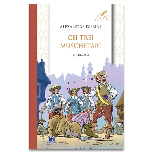 Cei trei muschetari - vol 2, de Alexandre Dumas - Publisol.ro