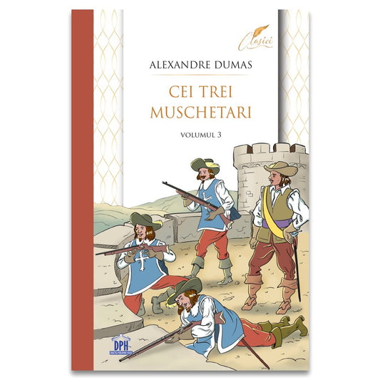 Cei trei muschetari - vol 3, de Alexandre Dumas - Publisol.ro