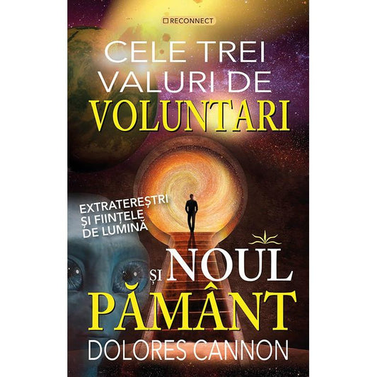 Cele 3 valuri de voluntari si Noul Pamant, de Dolores Cannon - Publisol.ro