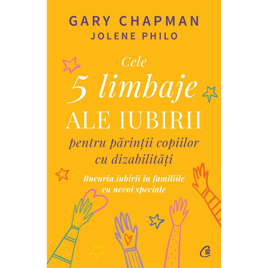 Cele cinci limbaje ale iubirii pentru parintii copiilor cu dizabilitati, de Gary Chapman, Jolene Philo - Publisol.ro