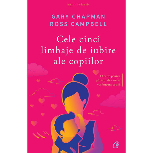 Cele cinci limbaje de iubire ale copiilor, de Ross Campbell, Gary Chapman - Publisol.ro
