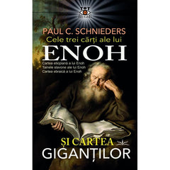 Cele trei carti ale lui Enoh si Cartea Gigantilor, de Paul C. Schnieders - Publisol.ro