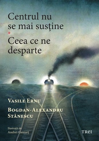 Centrul nu se mai susține. Ceea ce ne desparte, de Bogdan - Alexandru Stănescu, Vasile Ernu - Publisol.ro