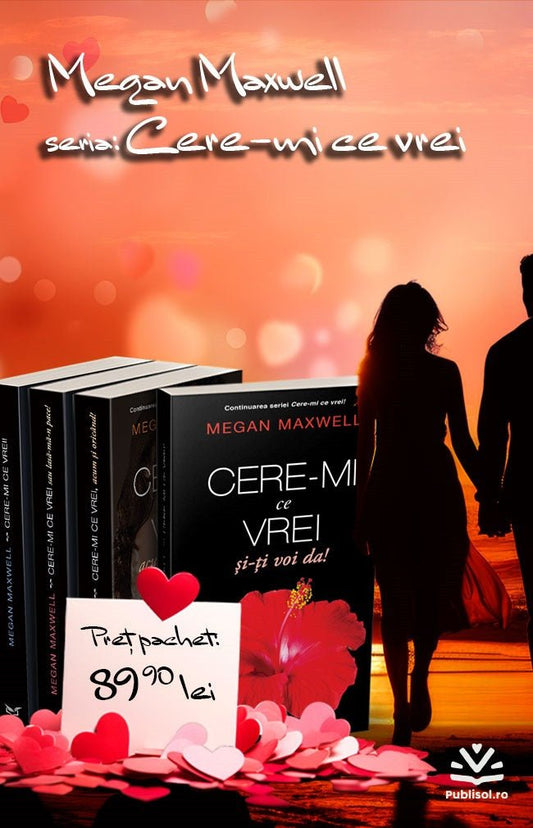 Cere - mi ce vrei! - Pachet 4 Carti - Megan Maxwell - Publisol.ro