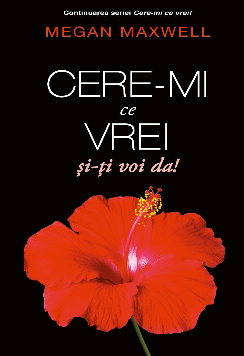 Cere - mi ce vrei - Pachet 4 carti - Megan Maxwell - Publisol.ro