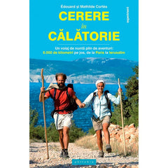 Cerere in calatorie. Un voiaj de nunta plin de aventuri , de Edouard si Mathilde Cortes - Publisol.ro