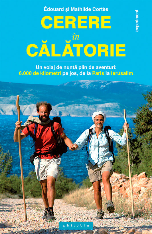 Cerere in calatorie. Un voiaj de nunta plin de aventuri , de Edouard si Mathilde Cortes