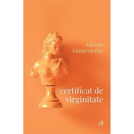 Certificat de virginitate, de Adrian Sangeorzan - Publisol.ro