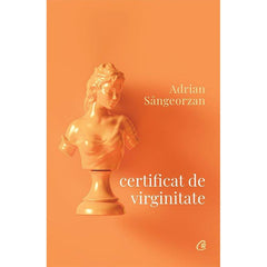 Certificat de virginitate, de Adrian Sangeorzan - Publisol.ro