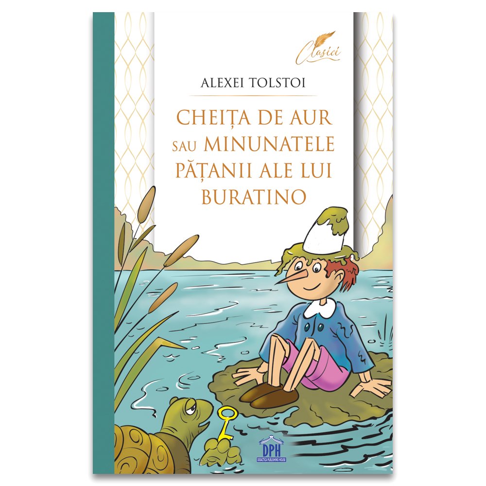 Cheița de aur sau minunatele pățănii ale lui Buratino, de Alexei Tolstoi - Publisol.ro