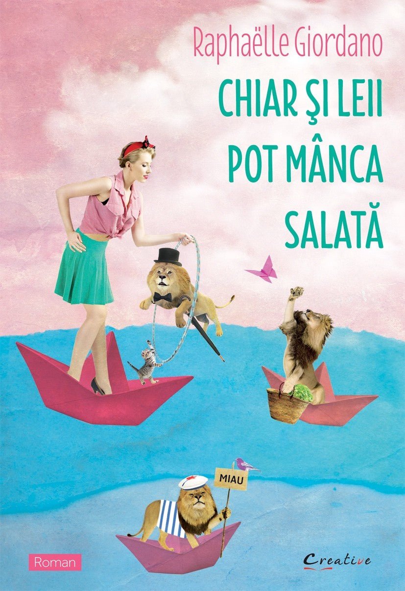 Chiar si leii pot manca salata, de Raphaëlle Giordano - Publisol.ro