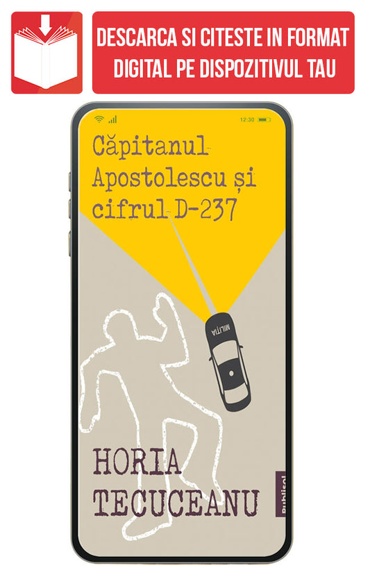 eBook Capitanul Apostolescu si Cifrul D-237, de Horia Tecuceanu