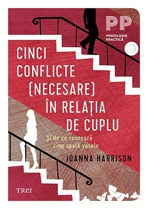 Cinci conflicte (necesare) în relația de cuplu. Și de ce contează cine spală vasele, de Joanna Harisson - Publisol.ro